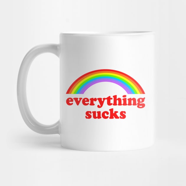 everything sucks by Existential's Store